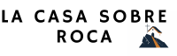 La Casa Sobre la Roca